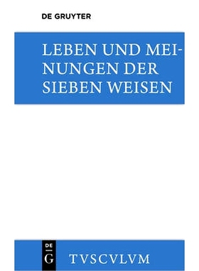 预订 Leben und Meinungen der Sieben Weisen: Griechische und lateinische Quellen: 9783110359886