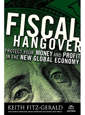 预订 Fiscal Hangover: How to Profit from the New Global Economy 财政时滞：在新的全球经济下如何挽救你的投资组合与利润: 97