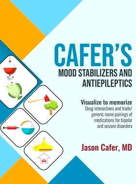 预订 Cafer’s Mood Stabilizers and Antiepileptics: Drug Interactions and Trade/generic Name Pairings of Medications for