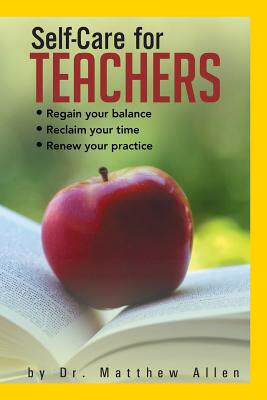 预订 Self-Care for Teachers: Regain Your Balance Reclaim Your Time Renew Your Practice