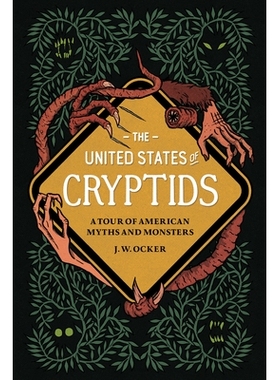 预订 The United States of Cryptids: A Tour of American Myths and Monsters: 9781683693222
