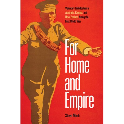 预订 For Home and Empire: Voluntary Mobilization in Australia, Canada, and New Zealand during the First World War 为了祖
