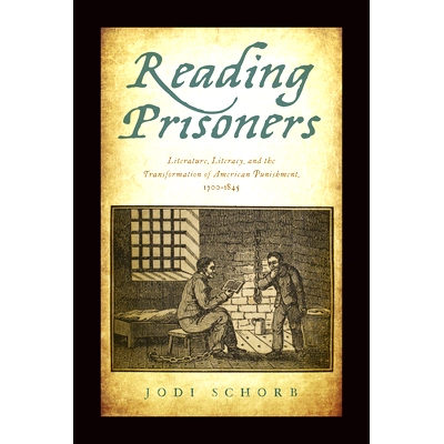 预订 Reading Prisoners: Literature, Literacy, and the Transformation of American Punishment, 1700-1845 阅读囚犯：文学、