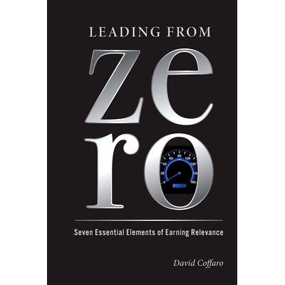 预订 Leading from Zero: Seven Essential Elements of Earning Relevance: 9781734409918