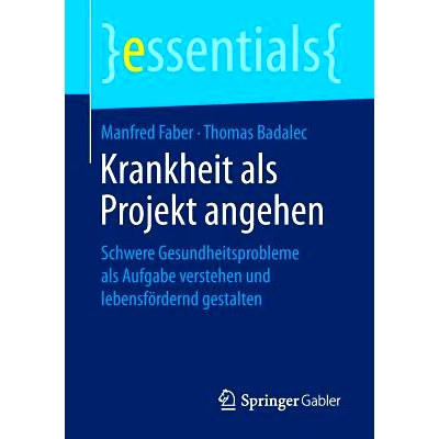 预订 Krankheit als Projekt angehen: Schwere Gesundheitsprobleme als Aufgabe verstehen und lebensfördernd gestalten: 978