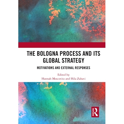 预订 The Bologna Process and its Global Strategy: Motivations and External Responses 博洛尼亚进程及其全球战略：动机与外