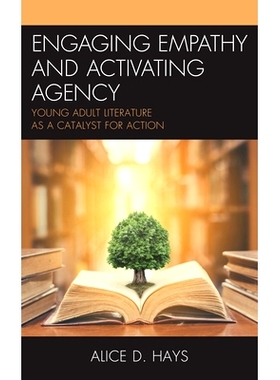 预订 Engaging Empathy and Activating Agency: Young Adult Literature as a Catalyst for Action 参与移情和促进机构：年轻成