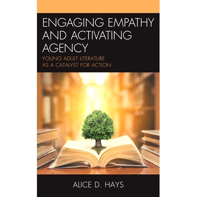 预订 Engaging Empathy and Activating Agency: Young Adult Literature as a Catalyst for Action 参与移情和促进机构：年轻成
