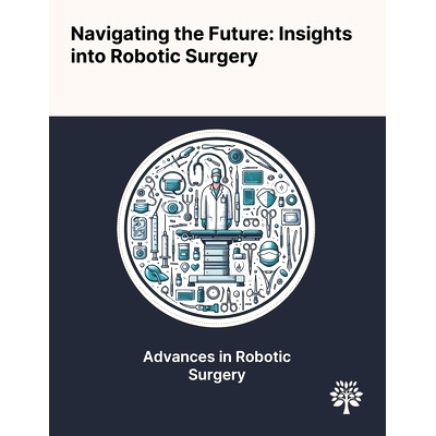 预订 Navigating the Future: Insights Into Robotic Surgery