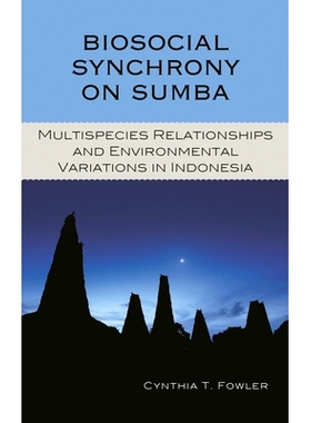 预订 Biosocial Synchrony on Sumba: Multispecies Relationships and Environmental Variations in Indonesia 松巴岛：多物种生