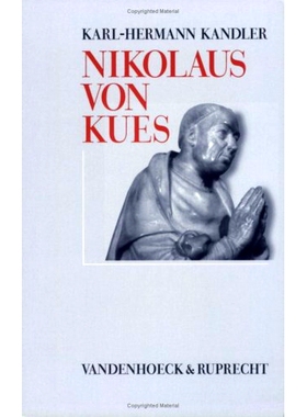 预订 Nikolaus von Kues: Denker zwischen Mittelalter und Neuzeit 库萨的尼古拉斯：中世纪与现代之间的思想家: 9783525554302