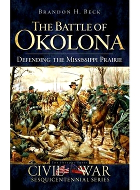 预订 The Battle of Okolona: Defending the Mississippi Prairie: 9781540220561