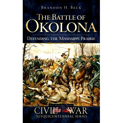 预订 The Battle of Okolona: Defending the Mississippi Prairie: 9781540220561