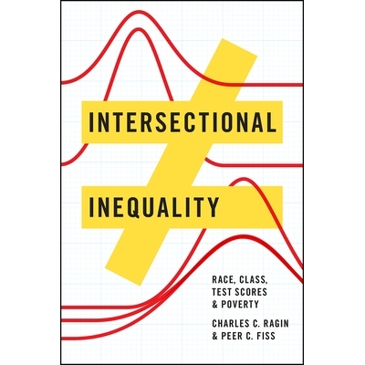 预订 Intersectional Inequality: Race, Class, Test Scores, and Poverty 交叉不平等：种族、*、测试成绩和贫困: 9780226414409