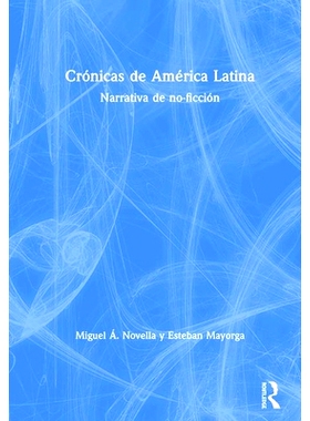 预订 Crónicas de América Latina: Narrativa de no-ficción 拉丁美洲纪年史：帕萨耶的社会文化: 9781138713000