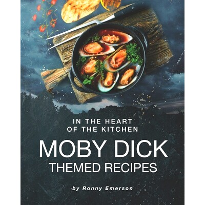预订 In the Heart of The Kitchen: Moby Dick Themed Recipes: 9798507303649