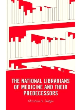 预订 The National Librarians of Medicine and Their Predecessors 国家医学图书馆员及其前辈: 9781538180495