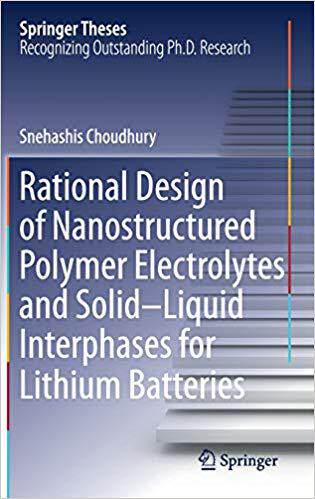 【预售】Rational Design of Nanostructured Polymer Electrolytes and Solid–Liquid Interphases for Lithium Batteries