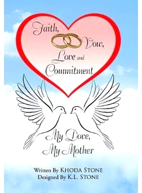 预订 Faith, Vow, Love and Commitment: My Dove, My Mother: 9781543463903