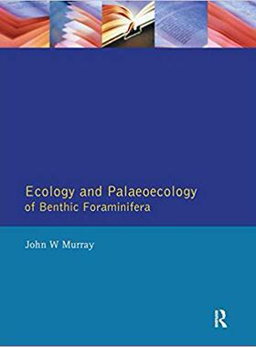 【预售】Ecology and Palaeoecology of Benthic Foraminifera