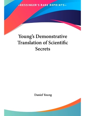 预订 Young’s Demonstrative Translation of Scientific Secrets: 9781161486827