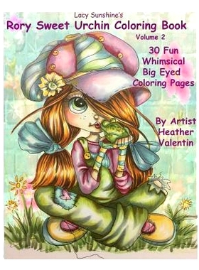 预订 Lacy Sunshine’s Rory Sweet Urchin Coloring Book Volume 2: Fun Whimsical Big Eyed Art: 9781533125521
