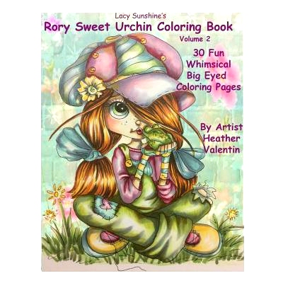 预订 Lacy Sunshine’s Rory Sweet Urchin Coloring Book Volume 2: Fun Whimsical Big Eyed Art: 9781533125521