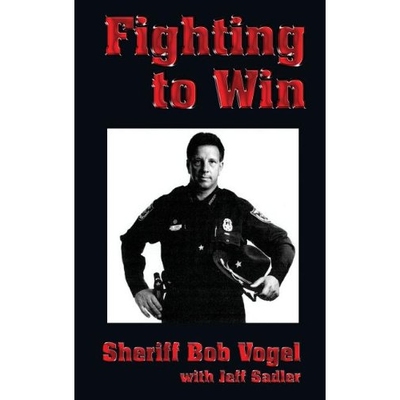 预订 Fighting to Win: Sheriff Bob Vogel: 9781563116278