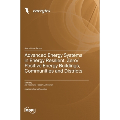 预订 Advanced Energy Systems in Energy Resilient, Zero/Positive Energy Buildings, Communities and Districts: 97837258418