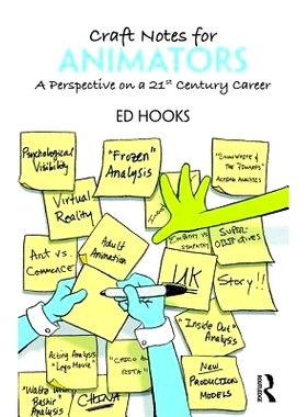预订 Craft Notes for Animators: A Perspective on a 21st Century Career 动画设计师技艺说明（平装）: 9781138854345