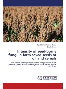 预订 Intensity of Seed-Borne Fungi in Farm Saved Seeds of Oil and Cereals: 9783659392917
