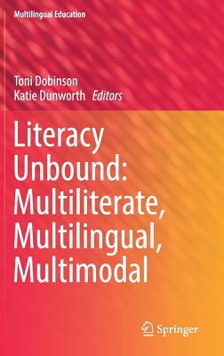【预订】Literacy Unbound: Multiliterate, Multilingual, Multimodal