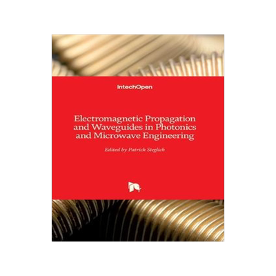[预订]Electromagnetic Propagation and Waveguides in Photonics and Microwave Engineering 9781839681882