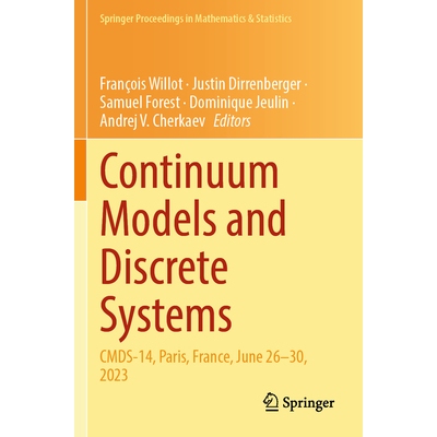 预订 Continuum Models and Discrete Systems: Cmds-14, Paris, France, June 26-30, 2023 9783031586675