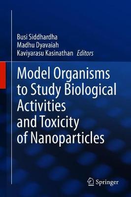 【预订】Model Organisms to study Biological Activities and Toxicity of Nanoparticles