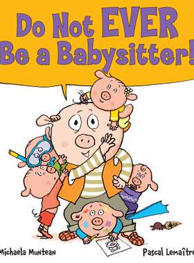 【预订】Do Not EVER Be a Babysitter!