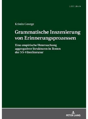 预订 Grammatische Inszenierung von Erinnerungsprozessen: Eine empirische Untersuchung aggregativer Strukturen in Texten