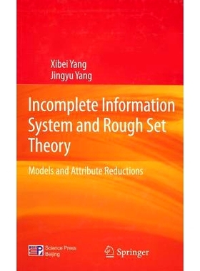 预订 Incomplete Information System and Rough Set Theory: Models and Attribute Reductions 不完备信息系统和粗糙集理论：模