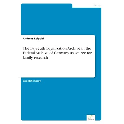 预订 The Bayreuth Equalization Archive in the Federal Archive of Germany as source for family research: 9783961169306
