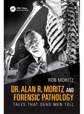 预订 Dr. Alan R. Moritz and Forensic Pathology: Tales That Dead Men Tell: 9781032885988