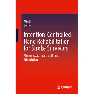 预订 Intention-Controlled Hand Rehabilitation for Stroke Survivors: Motion Assistance and Haptic Stimulation 中风幸存者