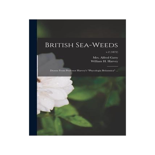 [预订]British Sea-weeds: Drawn From Professor Harvey’s 