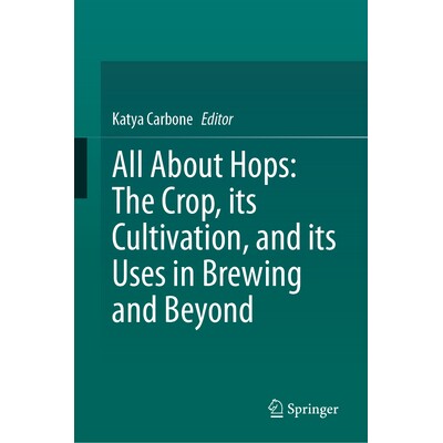 预订 All About Hops The Crop, its Cultivation, and its Uses in Brewing and Beyond 关于啤酒花:作物、种植及其在酿造及其他