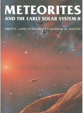 预订 Meteorites and the Early Solar System II 陨星与早期太阳系2: 9780816525621