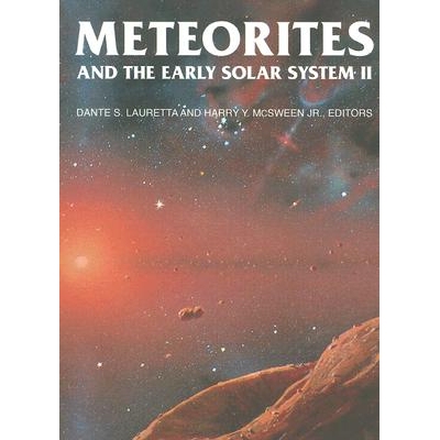 预订 Meteorites and the Early Solar System II 陨星与早期太阳系2: 9780816525621