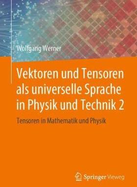 预订 Vektoren und Tensoren als universelle Sprache in Physik und Technik. Bd.2