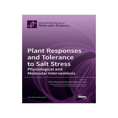 [预订]Plant Responses and Tolerance to Salt Stress: Physiological and Molecular Interventions 9783036541389