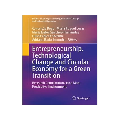 [预订]Entrepreneurship, Technological Change and Circular Economy for a Green Transition: Research Contrib 9783031480782