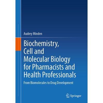 预订 Biochemistry, Cell and Molecular Biology for Pharmacists and Health Professionals From Biomolecules to Drug Develop