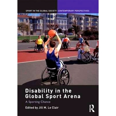 预订 Disability in the Global Sport Arena: A Sporting Chance 全球体育竞技场的残缺：体育的机会: 9780415488518